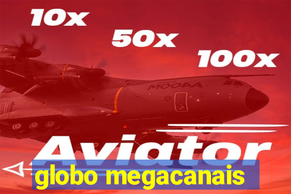 globo megacanais